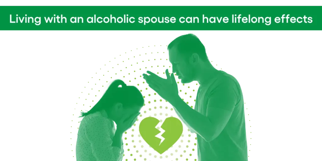 The Effects of Living with an Alcoholic Spouse: What You Need To Know

