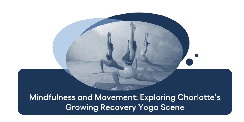 Exploring Charlotte’s Growing Recovery Yoga Scene