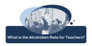 What is the Alcoholism Rate for Teachers?