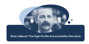 Shia LaBeouf The High-Profile Accountability Narrative